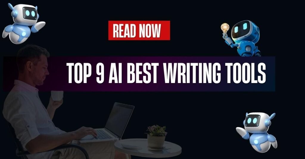 TOP 9 AI Best Writing Tools