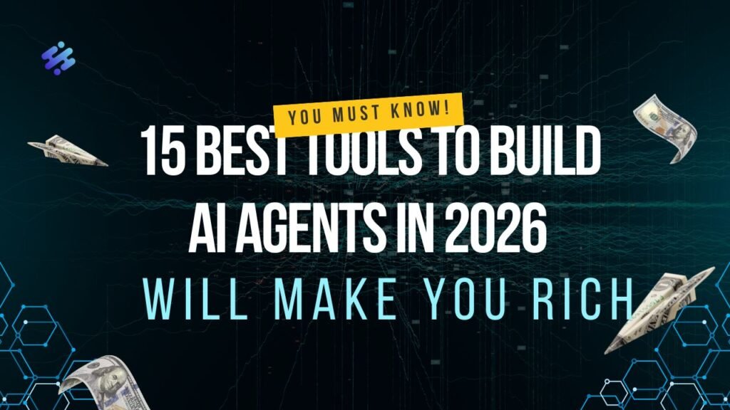 15 Best Tools to Build AI Agents in 2026